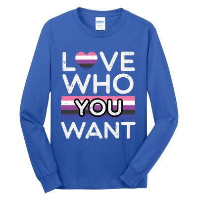 Love Who You Want Genderfluid Pride Flag Lgbtq Great Gift Tall Long Sleeve T-Shirt