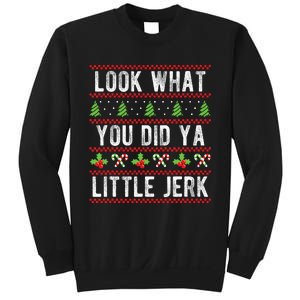 Look What You Did Ya Little Jerk Christmas Holiday  Sweatshirt