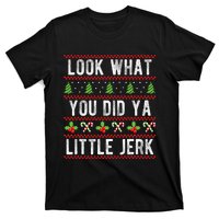 Look What You Did Ya Little Jerk Christmas Holiday  T-Shirt