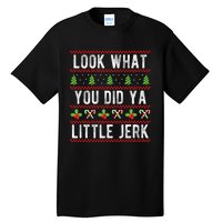 Look What You Did Ya Little Jerk Christmas Holiday  Tall T-Shirt