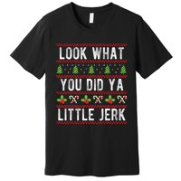 Look What You Did Ya Little Jerk Christmas Holiday  Premium T-Shirt