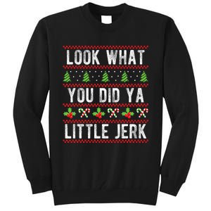 Look What You Did Ya Little Jerk Christmas Holiday  Tall Sweatshirt