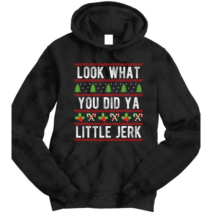 Look What You Did Ya Little Jerk Christmas Holiday  Tie Dye Hoodie