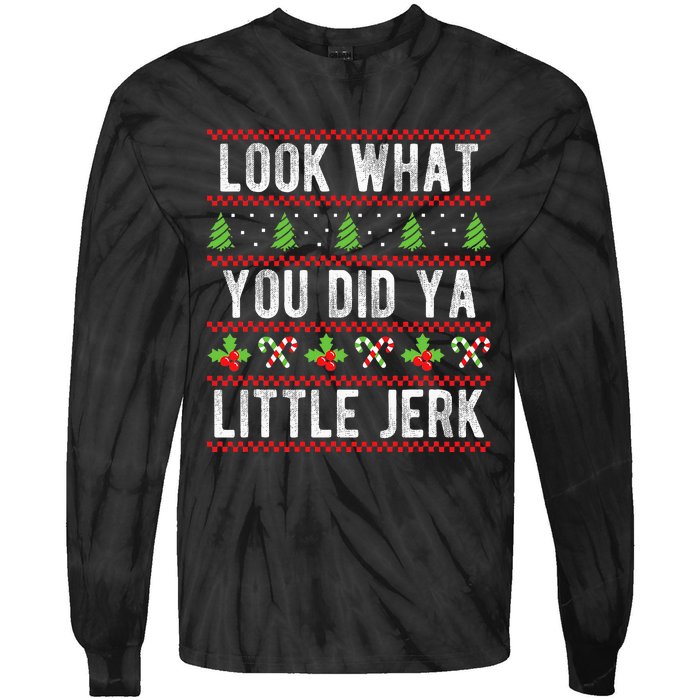 Look What You Did Ya Little Jerk Christmas Holiday  Tie-Dye Long Sleeve Shirt