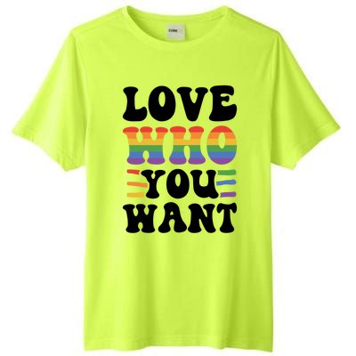 Love Who You Want Lgbtq Diversity Rainbow Pride Gay Queer Gift Tall Fusion ChromaSoft Performance T-Shirt