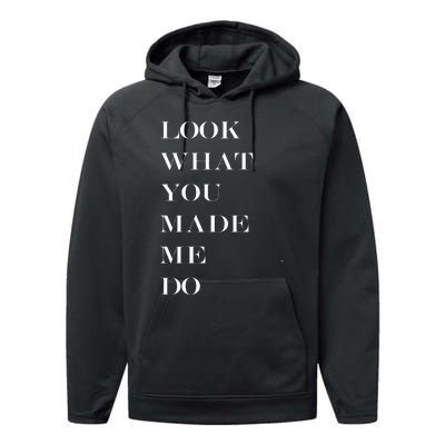 Look What You Made Me Do Performance Fleece Hoodie