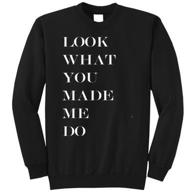 Look What You Made Me Do Sweatshirt