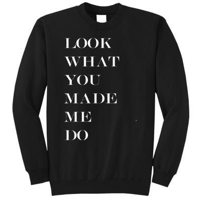 Look What You Made Me Do Tall Sweatshirt