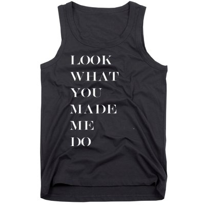 Look What You Made Me Do Tank Top