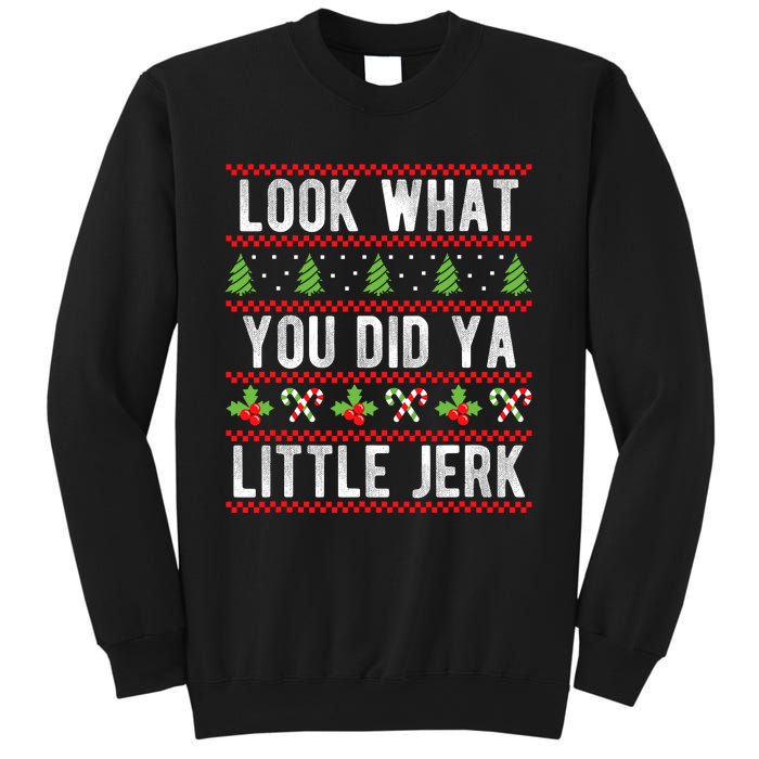 Look What You Did Ya Little Jerk Christmas Holiday Xmas Sweatshirt