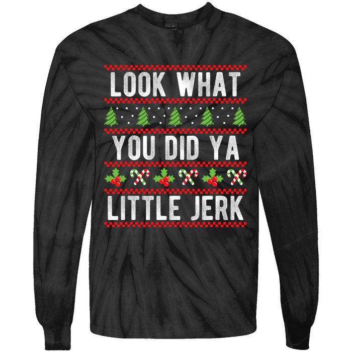 Look What You Did Ya Little Jerk Christmas Holiday Xmas Tie-Dye Long Sleeve Shirt