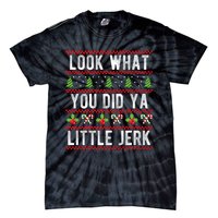 Look What You Did Ya Little Jerk Christmas Holiday Xmas Tie-Dye T-Shirt