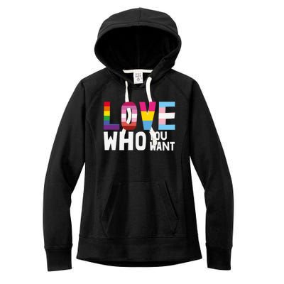 Love Who You Want Pride Gear Lgbt Rainbow Flag Ally Gift Women's Fleece Hoodie