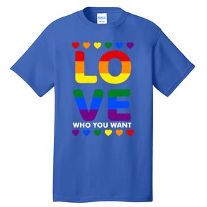 Love Who You Want Pride Lgbt Equivalent Gift Tall T-Shirt