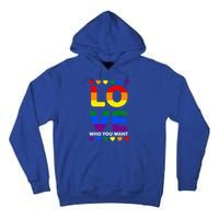 Love Who You Want Pride Lgbt Equivalent Gift Tall Hoodie