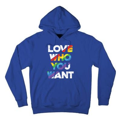 Love Who You Want Rainbow Lgbtq Gay Rights Equality Gift Tall Hoodie