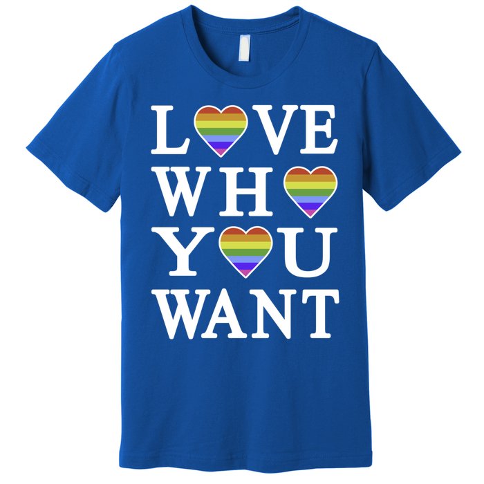 Love Who You Want Rainbow Pro Gay Hu Equality Gift Premium T-Shirt