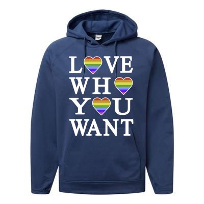 Love Who You Want Rainbow Pro Gay Hu Equality Gift Performance Fleece Hoodie