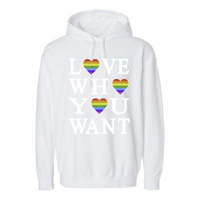 Love Who You Want Rainbow Pro Gay Hu Equality Gift Garment-Dyed Fleece Hoodie