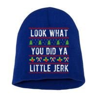 Look What You Did Ya Little Jerk Christmas Holiday X-mas Short Acrylic Beanie