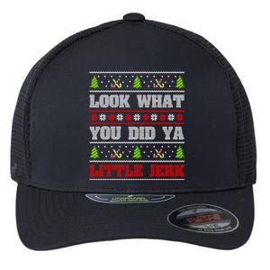 Look What You Did Ya Little Jerk Christmas Holiday Family Gift Flexfit Unipanel Trucker Cap