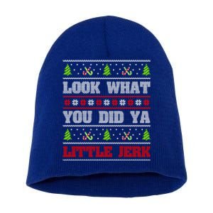 Look What You Did Ya Little Jerk Christmas Holiday Family Gift Short Acrylic Beanie