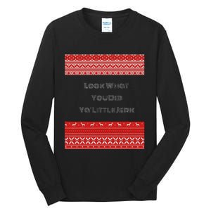 Look What You Did Ya Little Jerk Tall Long Sleeve T-Shirt