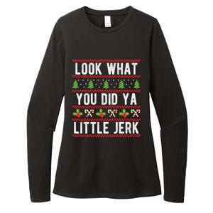 Look What You Did Ya Little Jerk Christmas Holiday Xmas Cool Gift Womens CVC Long Sleeve Shirt