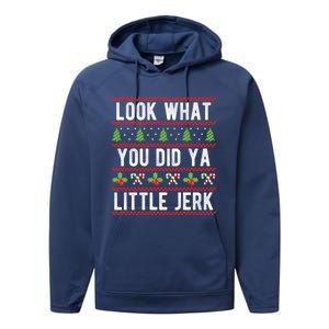 Look What You Did Ya Little Jerk Christmas Holiday Xmas Cool Gift Performance Fleece Hoodie