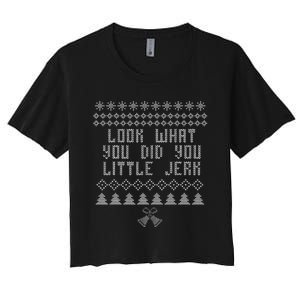 Look What You Did You Little Jerk Christmas Sweater Women's Crop Top Tee