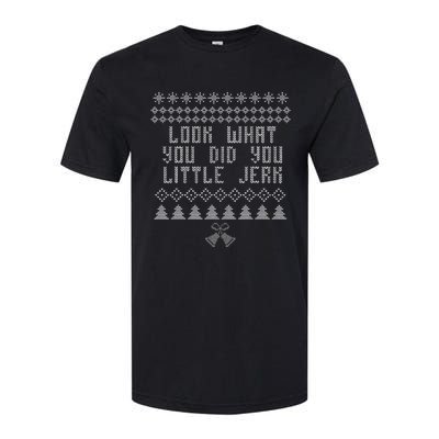 Look What You Did You Little Jerk Christmas Sweater Softstyle CVC T-Shirt