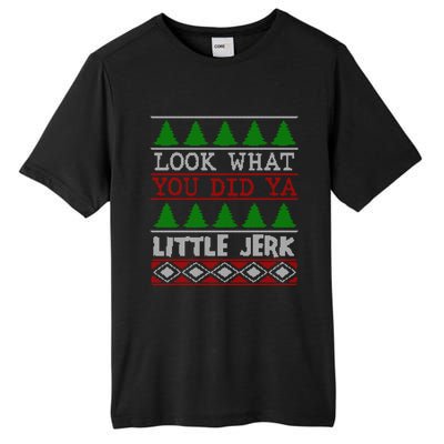 Look What You Did Ya Little Jerk Fun Xmas Ugly Christmas Gift Tall Fusion ChromaSoft Performance T-Shirt