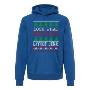 Look What You Did Ya Little Jerk Fun Xmas Ugly Christmas Gift Premium Hoodie