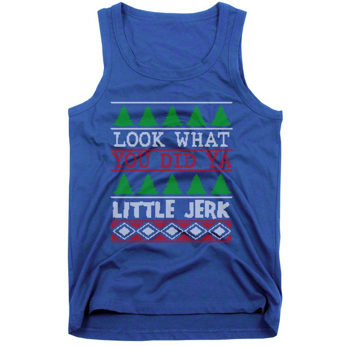 Look What You Did Ya Little Jerk Fun Xmas Ugly Christmas Gift Tank Top