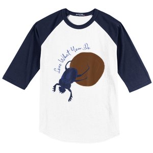 Love What You Do Funny Dung Beetle Bug Baseball Sleeve Shirt