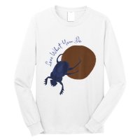 Love What You Do Funny Dung Beetle Bug Long Sleeve Shirt