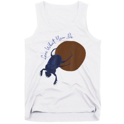 Love What You Do Funny Dung Beetle Bug Tank Top