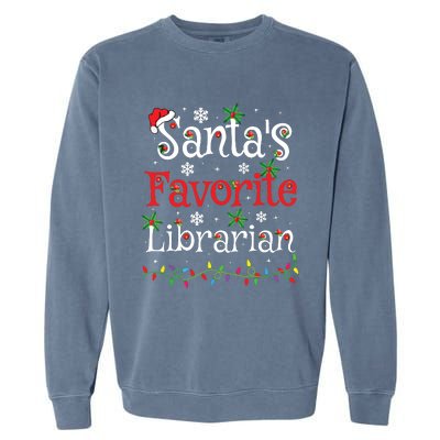 Librarian Xmas Santas Favorite Librarian Christmas Garment-Dyed Sweatshirt