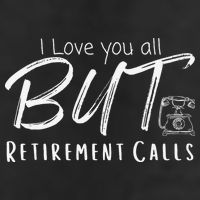Love You All But Retirement Calls Funny Retirement Cool Comfort Performance Bucket Hat