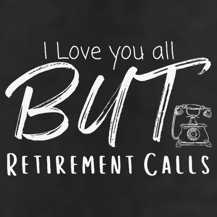 Love You All But Retirement Calls Funny Retirement 7 Panel Mesh Trucker Snapback Hat