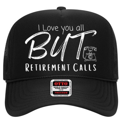 Love You All But Retirement Calls Funny Retirement Hat