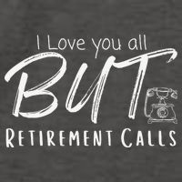 Love You All But Retirement Calls Funny Retirement Vector Backpack