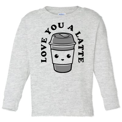 Love You A Latte Toddler Long Sleeve Shirt