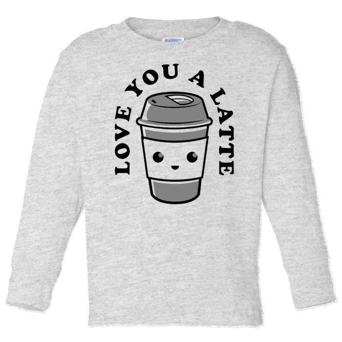 Love You A Latte Toddler Long Sleeve Shirt