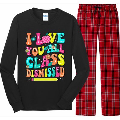 Love You All Class Dismissed Last Day Of School Teachers Long Sleeve Pajama Set