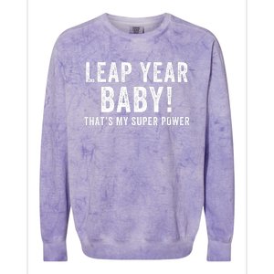 Leap Year Baby ThatS My Super Power Leap Day February 29 Leap Year 02 29 Colorblast Crewneck Sweatshirt