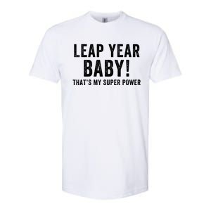 Leap Year Baby ThatS My Super Power Leap Day February 29 Leap Year 02 29 Softstyle CVC T-Shirt