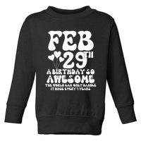 Leap Years Birthday 2024 Quote February 29th Leap Day Toddler Sweatshirt