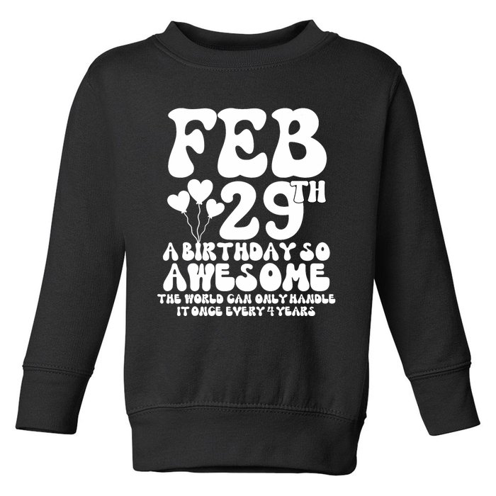 Leap Years Birthday 2024 Quote February 29th Leap Day Toddler Sweatshirt