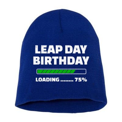 Leap Year Birthday Cool Gift Feb 29th Birthday Cool Gift Leap Day Birthday Great Short Acrylic Beanie